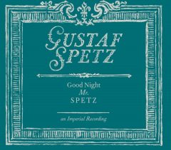 Good Night Mr Spetz - Gustaf Spetz