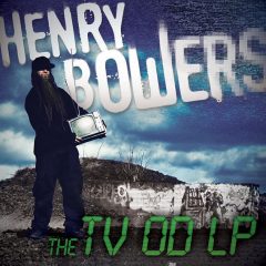 The TV OD LP - Henry Bowers