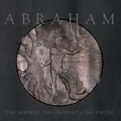 The Serpent, the Prophet & the Whore - Abraham