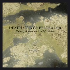 Dancing Around The Fire Of Volcano - Death of a Cheerleader