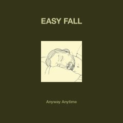 Anyway Anytime - Easy Fall