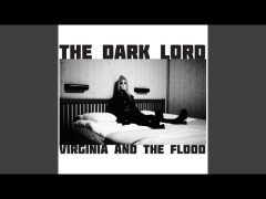 The Dark Lord - Virginia And The Flood
